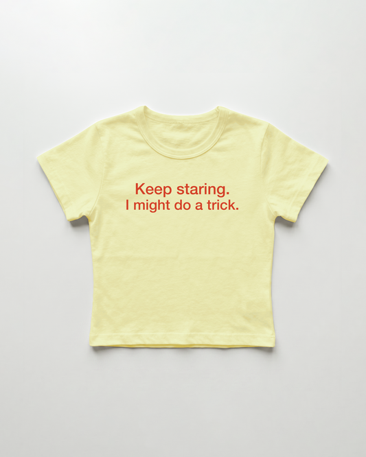 keep staring. I might do a trick. cropped Baby Tee Gelb | Lolita Sinz