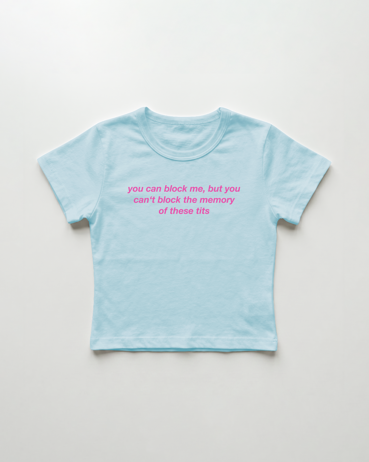 you can block me, but you can't block the memory of these tits cropped Baby Tee