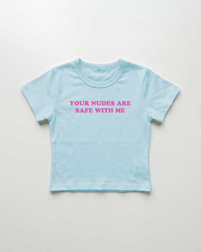 your nudes are safe with me cropped Baby Tee